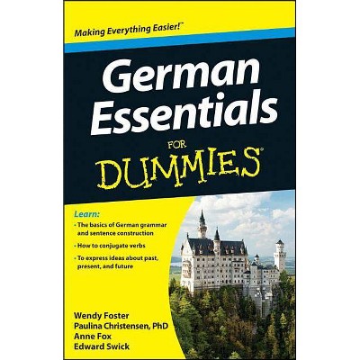 German Essentials For Dummies - by  Wendy Foster & Paulina Christensen & Anne Fox (Paperback)
