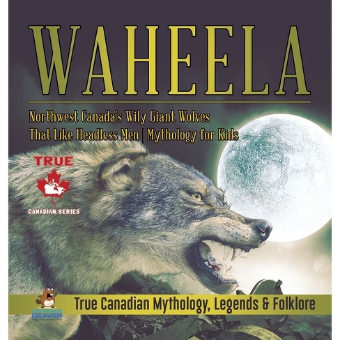 Waheela - Northwest Canada's Wily Giant Wolves That Like Headless Men ...