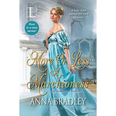 More or Less a Marchioness - by  Anna Bradley (Paperback)