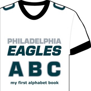 Philadelphia Eagles ABC - (Major League Baseball ABC Board Books) by  Brad M Epstein (Board Book) - 1 of 1