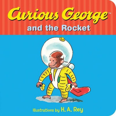 Curious George and the Rocket - by  Margret Rey (Board Book)