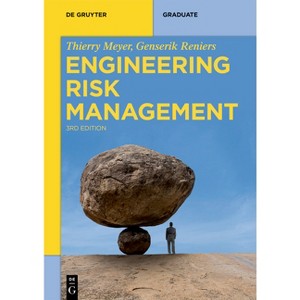 Engineering Risk Management - (De Gruyter Textbook) 3rd Edition by  Thierry Meyer & Genserik Reniers (Paperback) - 1 of 1