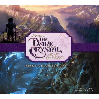 The Dark Crystal: Age of Resistance - by  Daniel Wallace (Hardcover)