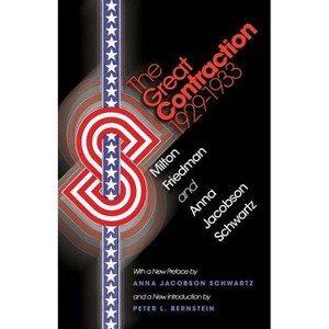 The Great Contraction, 1929-1933 - (Princeton Classic Editions) by  Milton Friedman & Anna Jacobson Schwartz (Paperback) - 1 of 1
