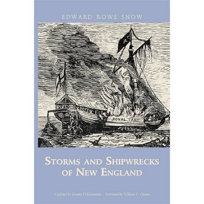 Storms and Shipwrecks of New England - (Snow Centennial Editions) by  Edward Rowe Snow (Paperback)