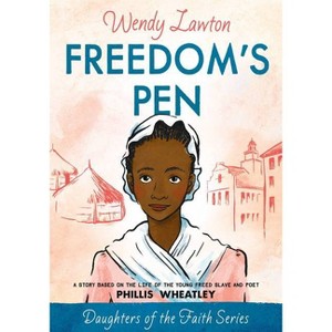 Freedom's Pen - (Daughters of the Faith) by  Wendy Lawton (Paperback) - 1 of 1