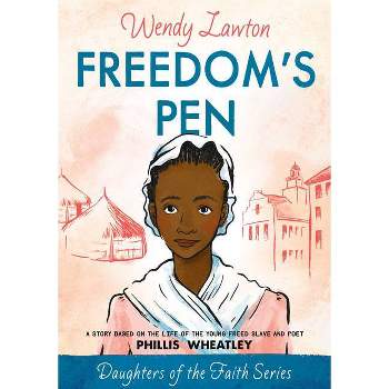 Freedom's Pen - (Daughters of the Faith) by  Wendy Lawton (Paperback)