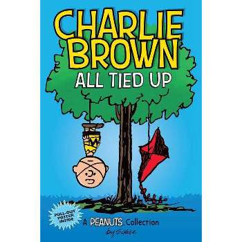 Charlie Brown: All Tied Up - (Peanuts Kids) by  Charles M Schulz (Paperback)