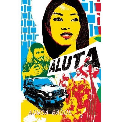 Aluta - by  Adwoa Badoe (Hardcover)