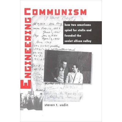 Engineering Communism - by  Steven T Usdin (Paperback)