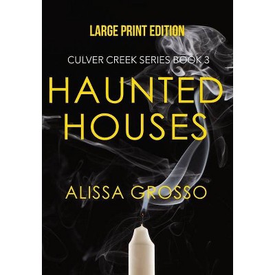 Haunted Houses (LARGE PRINT) - Large Print by  Alissa C Grosso (Hardcover)