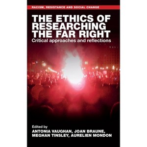 The Ethics of Researching the Far Right - (Racism, Resistance and Social Change) (Hardcover) - 1 of 1
