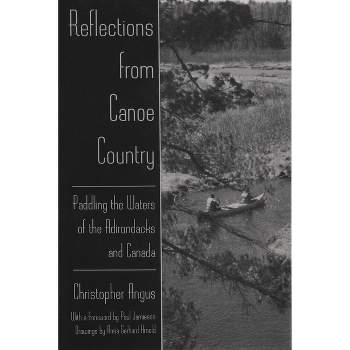 Reflections from Canoe Country - (New York State) by  Christopher Angus (Paperback)