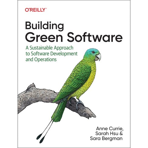 Building Green Software - By Anne Currie & Sarah Hsu & Sara Bergman ...