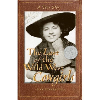 The Last of the Wild West Cowgirls - 2nd Edition by  Kay Turnbaugh (Paperback)