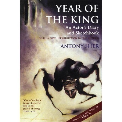 Year of the King - (Limelight) 20th Edition by  Antony Sher (Paperback)