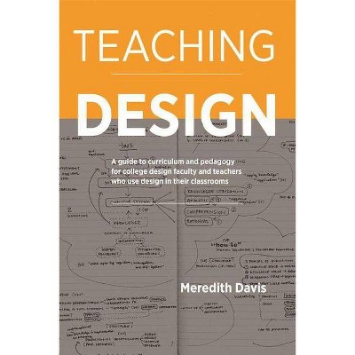 Teaching Design - by  Meredith Davis (Paperback)