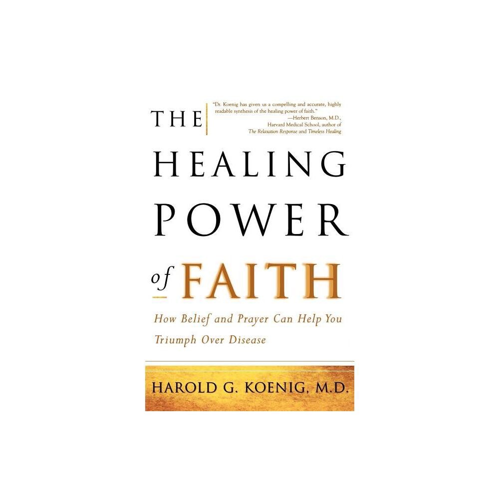 The Healing Power of Faith - by Harold George Koenig (Paperback)