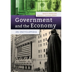 Government and the Economy - by  David Dieterle & Kathleen Simmons (Hardcover) - 1 of 1