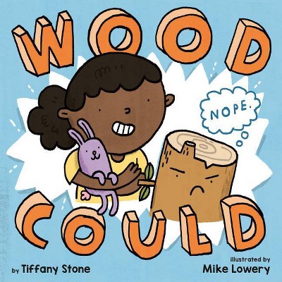 Wood Could - by  Tiffany Stone (Hardcover)