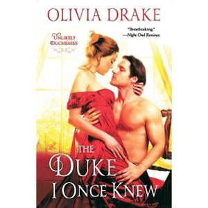 The Duke I Once Knew - (Unlikely Duchesses) by  Olivia Drake (Paperback) - 1 of 1