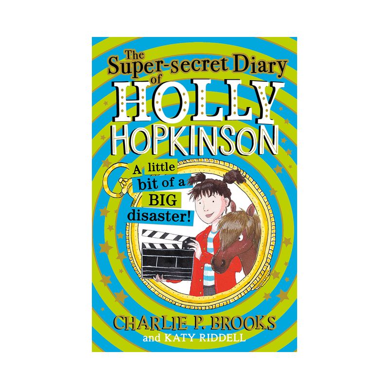 The Super-Secret Diary of Holly Hopkinson: A Little Bit of a Big Disaster - by  Charlie P Brooks (Paperback), 1 of 2