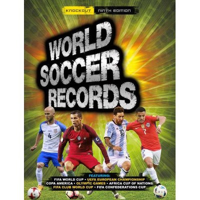 World Soccer Records 2018 - (Y) 9th Edition by  Keir Radnedge (Hardcover)