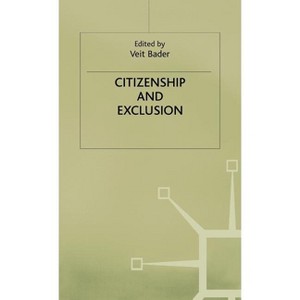 Citizenship and Exclusion - by  Veit Bader (Hardcover) - 1 of 1