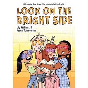 Look on the Bright Side - by  Lily Williams & Karen Schneemann (Paperback) - 1 of 1