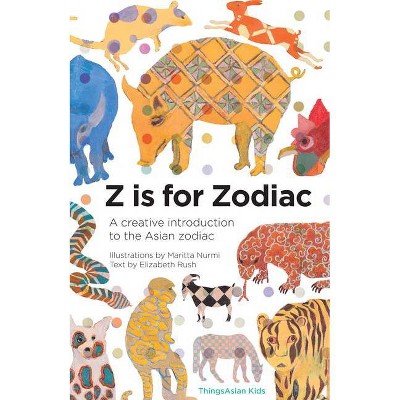 Z Is for Zodiac - (Alphabetical World) by  Elizabeth Rush (Hardcover)