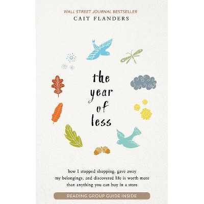 The Year of Less - by  Cait Flanders (Paperback)