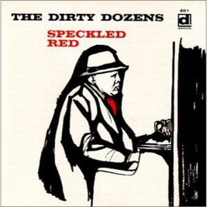 Speckled Red - Dirty Dozens (CD) - 1 of 1