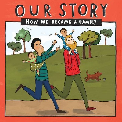 Our Story - How We Became a Family (18) - (Our Story 018gcedsg2) by  Donor Conception Network (Paperback)