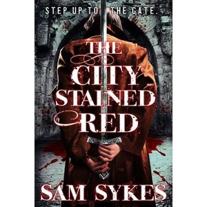 The City Stained Red - (Bring Down Heaven) by  Sam Sykes (Paperback) - 1 of 1