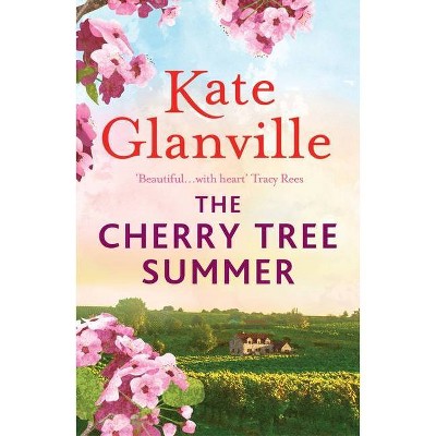 The Cherry Tree Summer - by  Kate Glanville (Paperback)