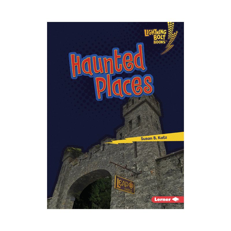 Haunted Places - (Lightning Bolt Books (R) -- That's Scary!) by  Susan B Katz (Paperback), 1 of 2