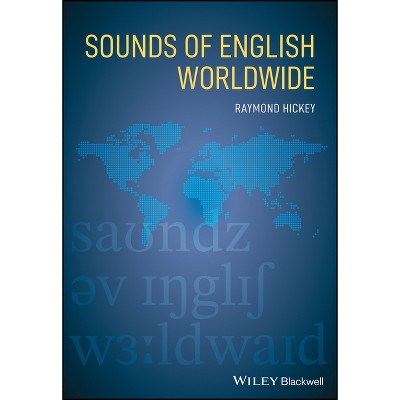 Sounds of English Worldwide - by  Raymond Hickey (Paperback)
