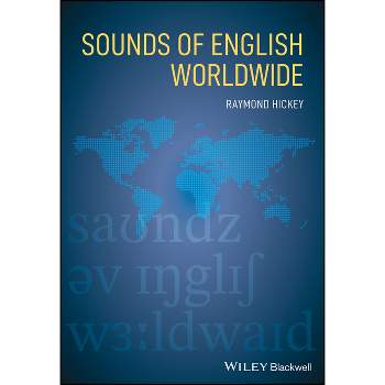 Sounds of English Worldwide - by  Raymond Hickey (Paperback)