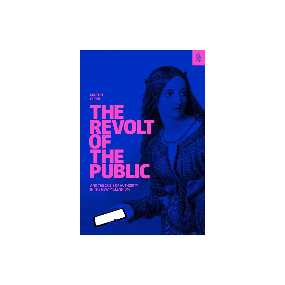 ISBN 9781732265141 product image for The Revolt of the Public and the Crisis of Authority in the New Millennium -  | upcitemdb.com