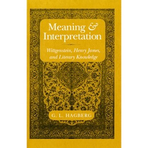 Meaning and Interpretation - by  G L Hagberg (Paperback) - 1 of 1