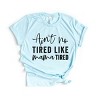 Simply Sage Market Ain't No Tired Like Mama Tired Short Sleeve Tee - 2 of 4