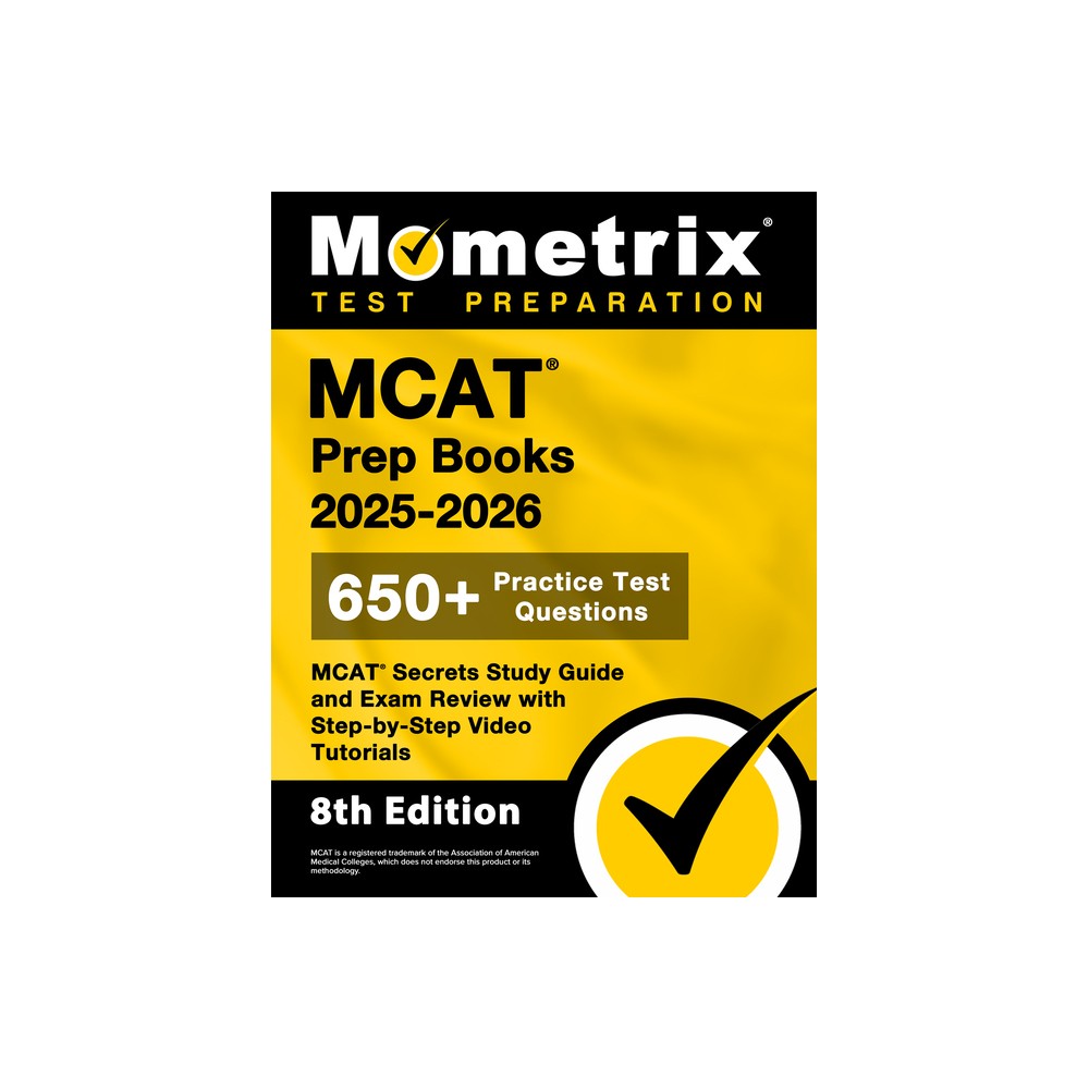 MCAT Prep Books 2025-2026 - 650+ Practice Test Questions, MCAT Secrets Study Guide and Exam Review with Step-By-Step Video Tutorials - (Paperback)