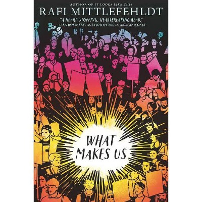 What Makes Us - by  Rafi Mittlefehldt (Paperback)