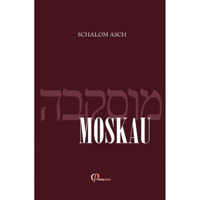 Moskau - by  Schalom Asch (Paperback)