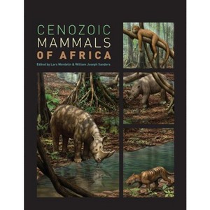 Cenozoic Mammals of Africa - by  Lars Werdelin & William Joseph Sanders (Hardcover) - 1 of 1