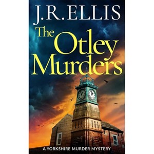 The Otley Murders - (Yorkshire Murder Mystery) by  J R Ellis (Paperback) - 1 of 1