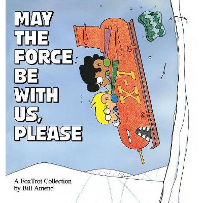 May the Force Be with Us, Please - by  Bill Amend (Paperback)