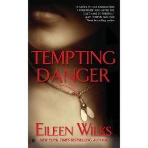 Tempting Danger - (Novel of the Lupi) by  Eileen Wilks (Paperback) - 1 of 1
