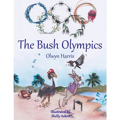 The Bush Olympics - by  Olwyn Harris (Paperback)