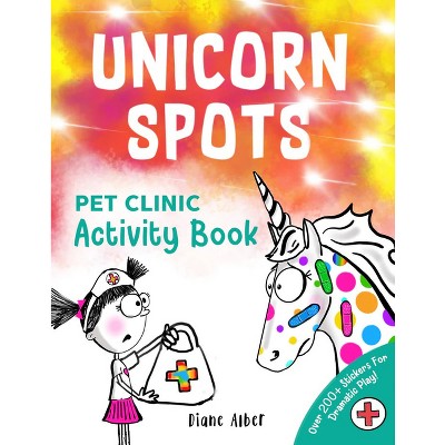 Never Let a Unicorn Get Spots Activity Book - by  Diane Alber (Paperback)